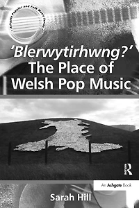 'Blerwytirhwng?' The Place of Welsh Pop Music