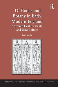 Of Books and Botany Early Modern England: Sixteenth-Century Plants Print Culture