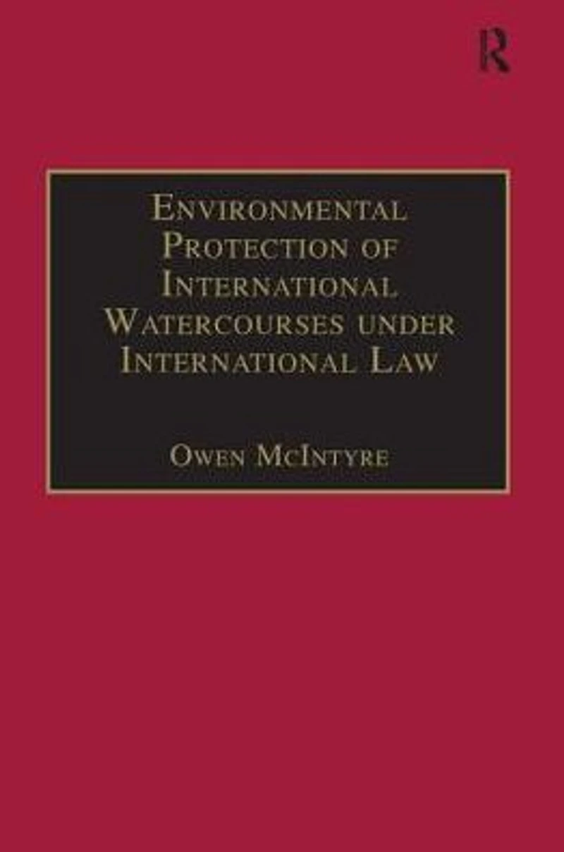 Environmental Protection of International Watercourses under Law