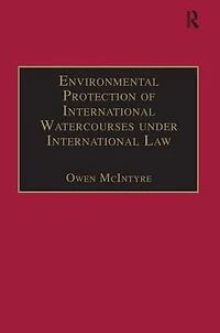 Environmental Protection of International Watercourses under Law