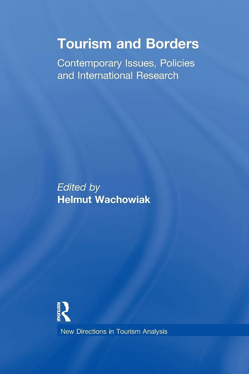 Tourism and Borders: Contemporary Issues, Policies International Research