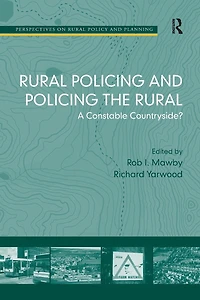 Rural Policing and the Rural: A Constable Countryside?