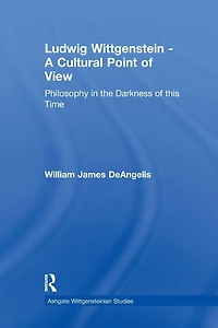 Ludwig Wittgenstein - A Cultural Point of View: Philosophy the Darkness this Time