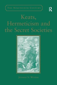 Keats, Hermeticism, and the Secret Societies