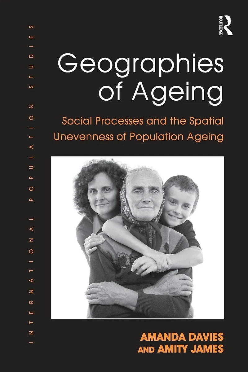 Geographies of Ageing: Social Processes and the Spatial Unevenness Population Ageing