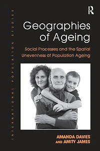 Geographies of Ageing: Social Processes and the Spatial Unevenness Population Ageing