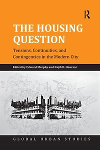 the Housing Question: Tensions, Continuities, and Contingencies Modern City
