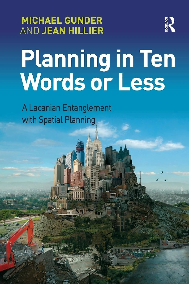 Planning Ten Words or Less: A Lacanian Entanglement with Spatial