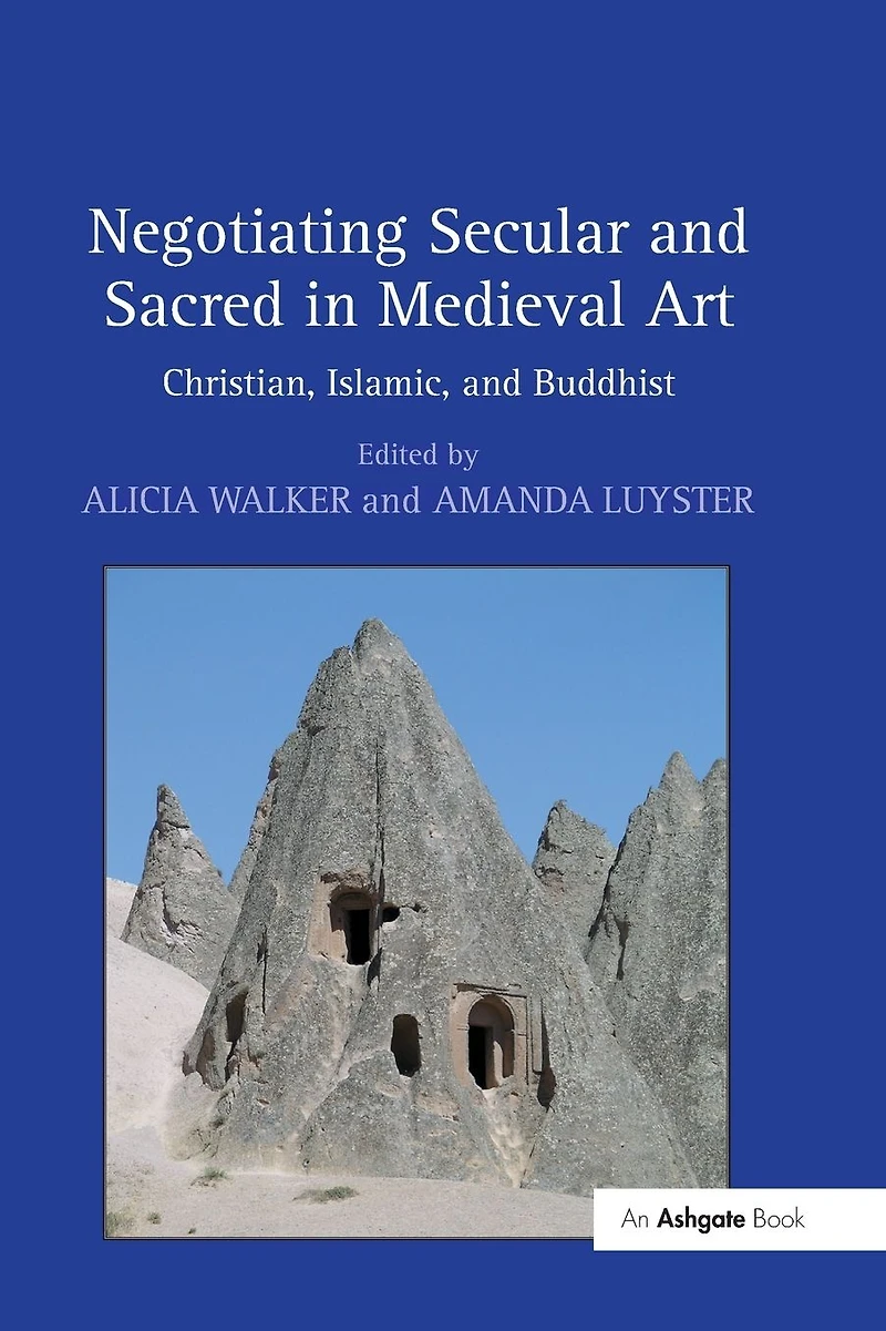 Negotiating Secular and Sacred Medieval Art: Christian, Islamic, Buddhist