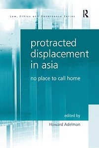 Protracted Displacement Asia: No Place to Call Home