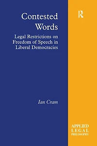 Contested Words: Legal Restrictions on Freedom of Speech Liberal Democracies