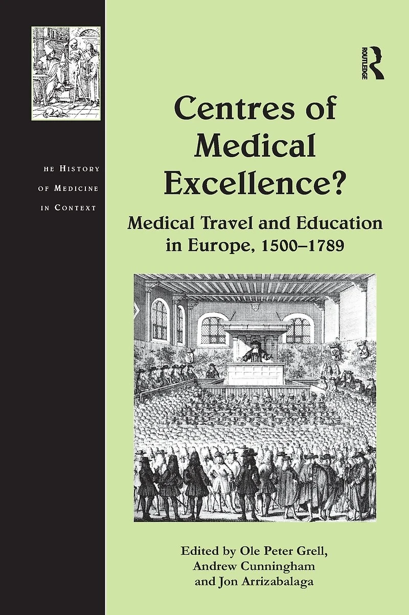 Centres of Medical Excellence?: Travel and Education Europe, 1500-1789