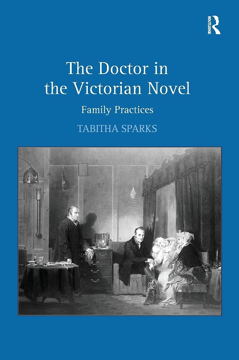the Doctor Victorian Novel: Family Practices