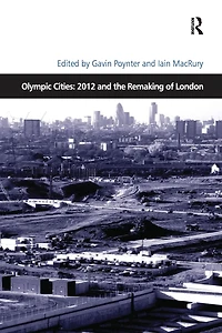 Olympic Cities: 2012 and the Remaking of London