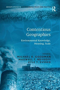Contentious Geographies: Environmental Knowledge, Meaning, Scale