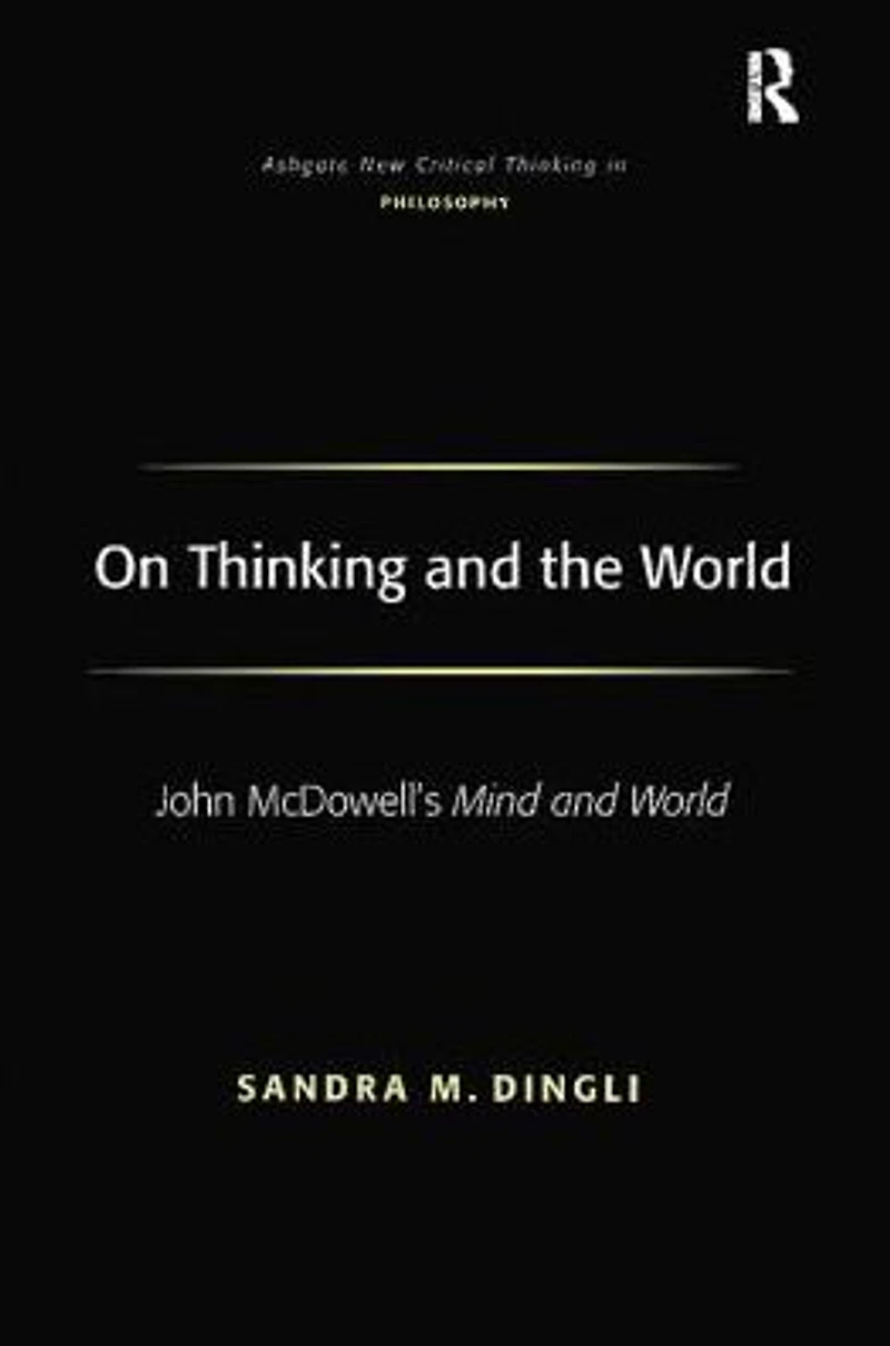 On Thinking and the World: John McDowell's Mind World