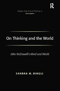On Thinking and the World: John McDowell's Mind World