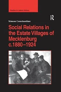 Social Relations the Estate Villages of Mecklenburg c.1880-1924