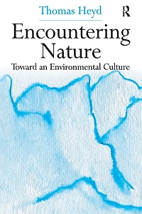 Encountering Nature: Toward an Environmental Culture
