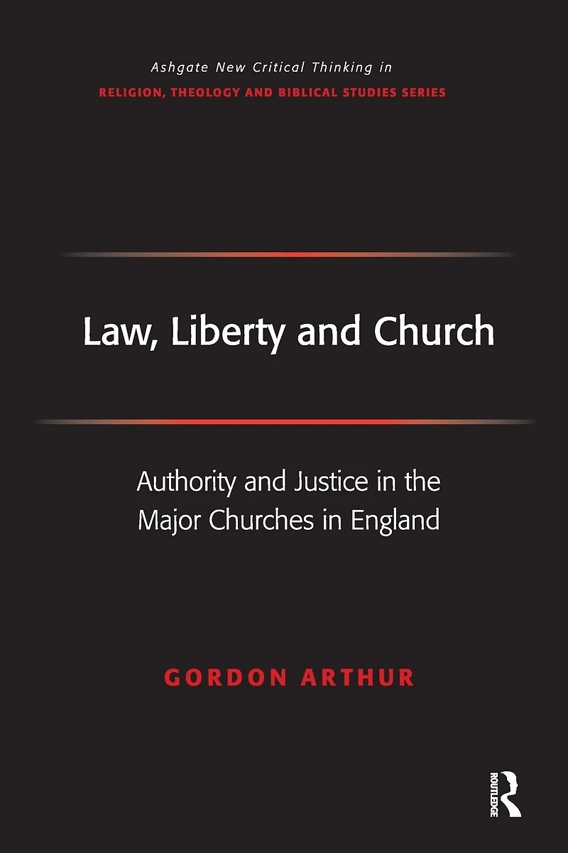 Law, Liberty and Church: Authority Justice the Major Churches England