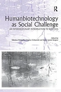 Humanbiotechnology as Social Challenge: An Interdisciplinary Introduction to Bioethics