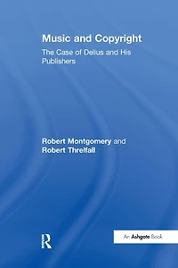 Music and Copyright: The Case of Delius His Publishers