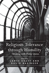 Religious Tolerance through Humility: Thinking with Philip Quinn
