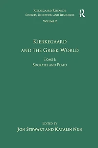 Volume 2, Tome I: Kierkegaard and the Greek World - Socrates Plato