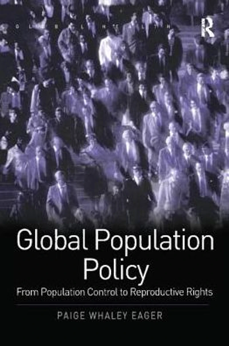 Global Population Policy: From Control to Reproductive Rights
