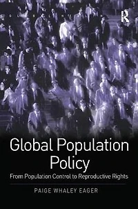 Global Population Policy: From Control to Reproductive Rights