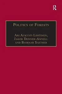 Politics of Forests: Northern Forest-industrial Regimes the Age Globalization