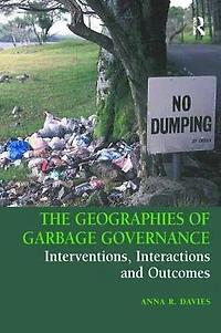 The Geographies of Garbage Governance: Interventions, Interactions and Outcomes
