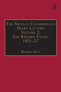 The Neville Chamberlain Diary Letters: Volume 2: Reform Years, 1921-27