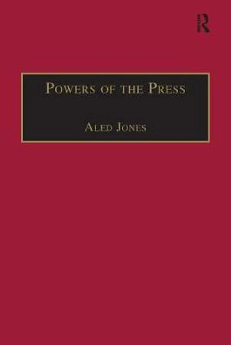 Powers of the Press: Newspapers, Power and Public Nineteenth-Century England