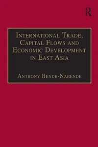International Trade, Capital Flows and Economic Development East Asia: the Challenge 21st Century
