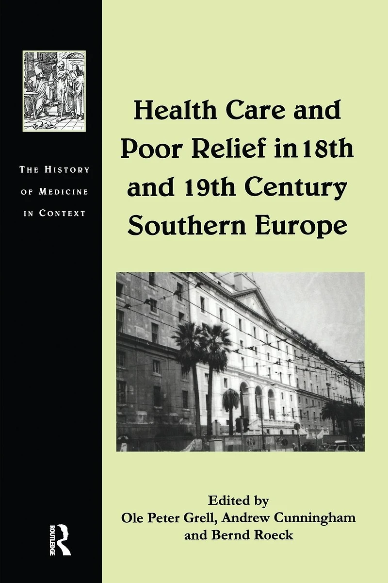 Health Care and Poor Relief 18th 19th Century Southern Europe