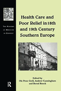 Health Care and Poor Relief 18th 19th Century Southern Europe