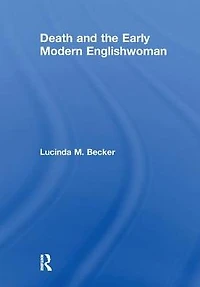 Death and the Early Modern Englishwoman