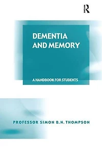 Dementia and Memory: A Handbook for Students Professionals