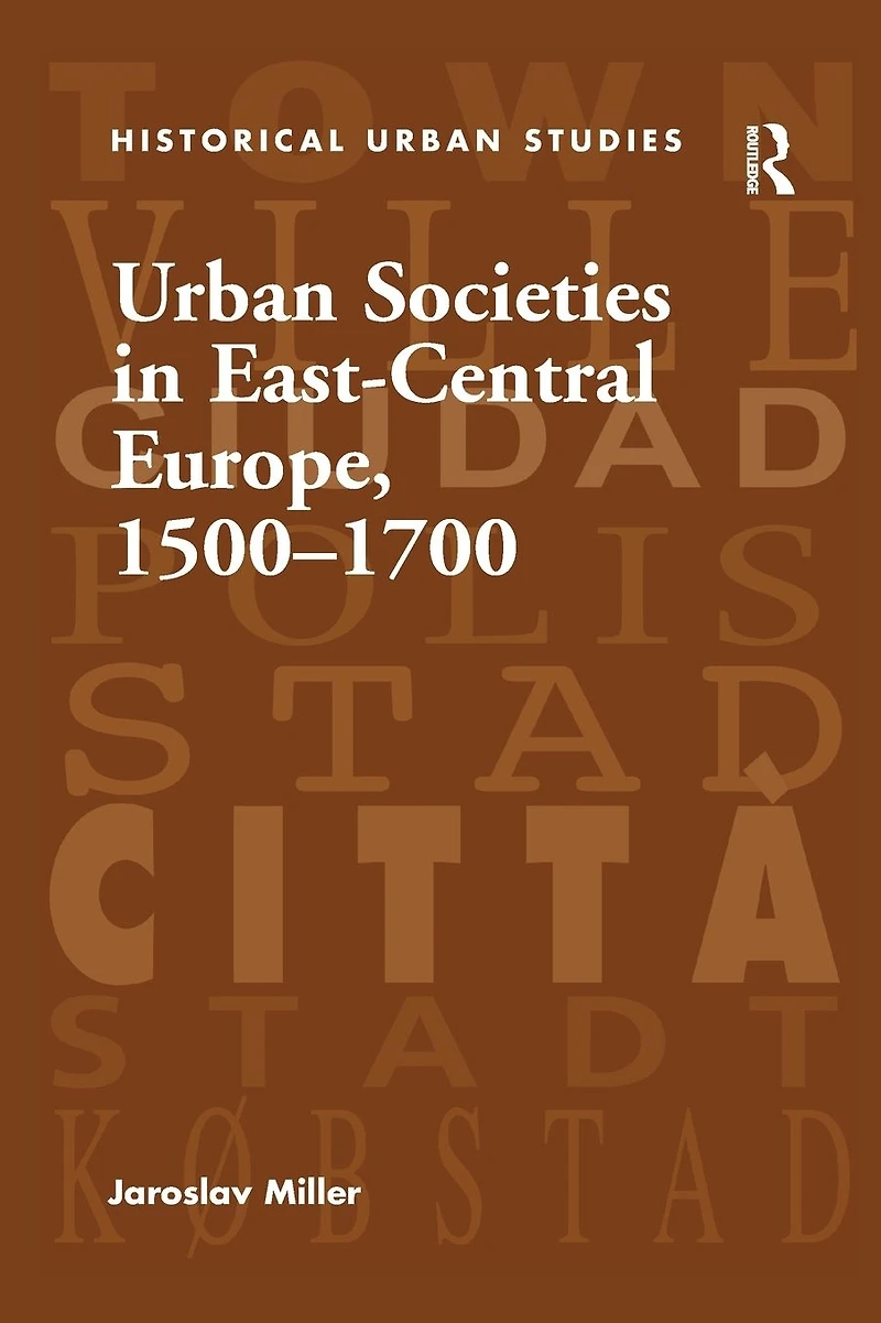 Urban Societies East-Central Europe, 1500-1700