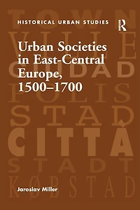 Urban Societies East-Central Europe, 1500-1700