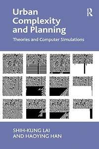 Urban Complexity and Planning: Theories Computer Simulations