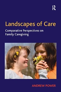 Landscapes of Care: Comparative Perspectives on Family Caregiving