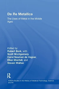 De Re Metallica: the Uses of Metal Middle Ages