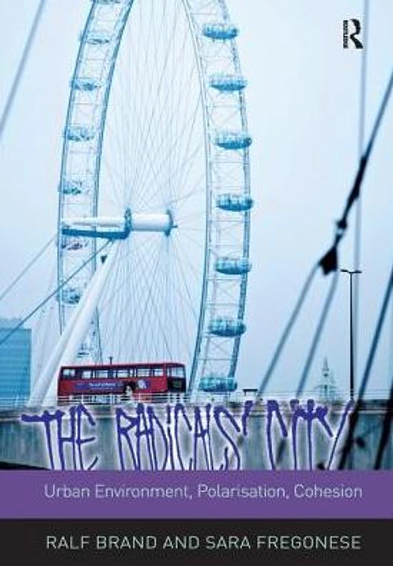 The Radicals' City: Urban Environment, Polarisation, Cohesion