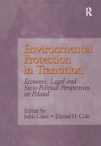 Environmental Protection Transition: Economic, Legal and Socio-Political Perspectives on Poland
