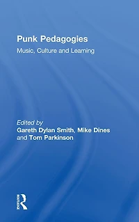 Punk Pedagogies: Music, Culture and Learning