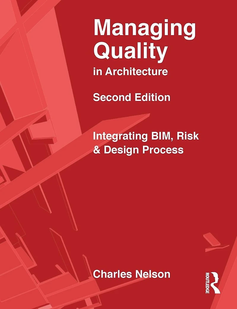 Managing Quality Architecture: Integrating BIM, Risk and Design Process