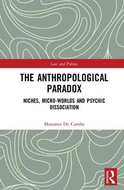 The Anthropological Paradox: Niches, Micro-worlds and Psychic Dissociation