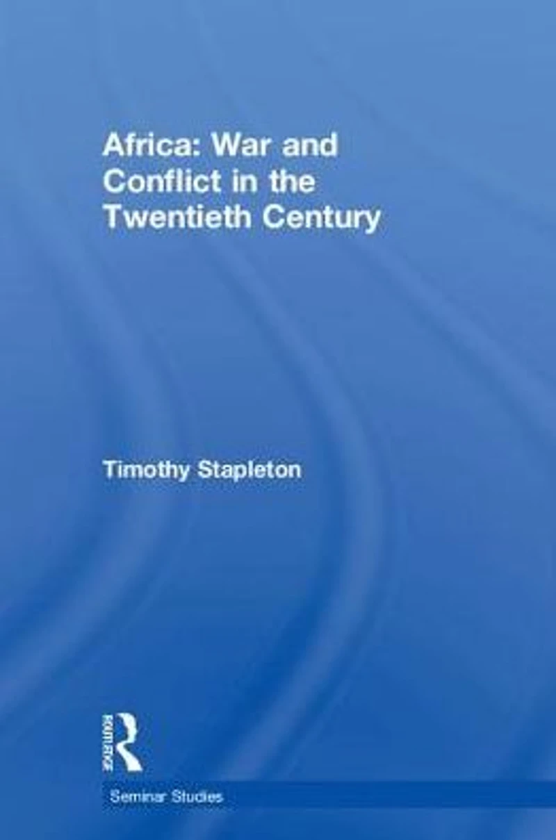 Africa: War and Conflict the Twentieth Century